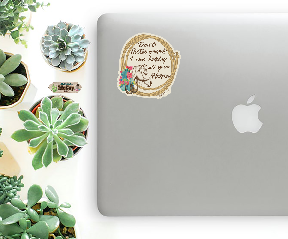 Don't Flatter Yourself Sticker – Real McCoy Mercantile