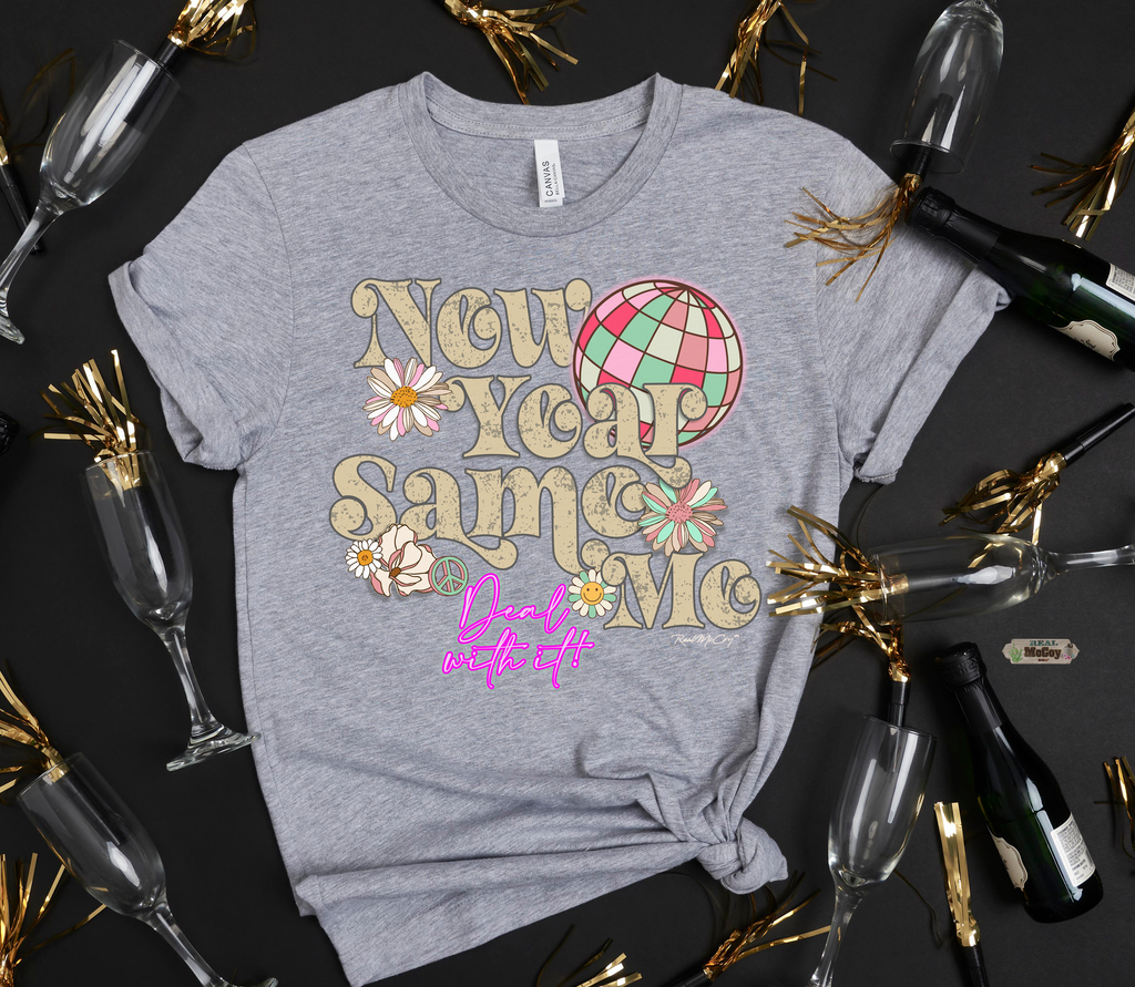 New Year Same Me (Shirt options)